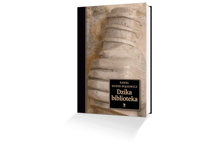 Paweł  Dunin-Wąsowicz – Dzika biblioteka