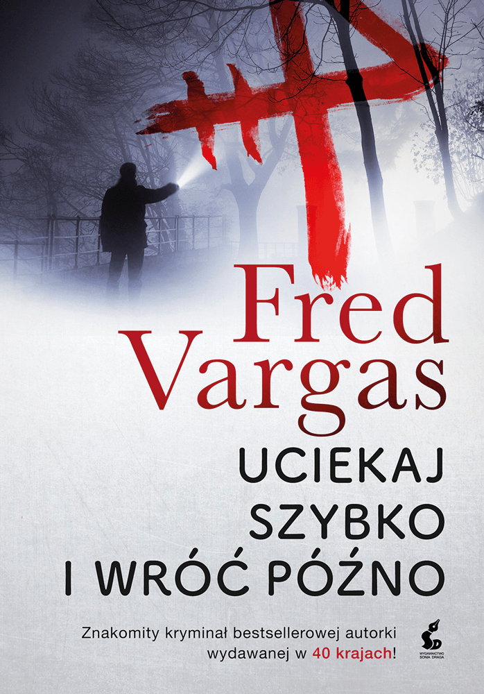 Fred Vargas – Uciekaj szybko i wróć późno
