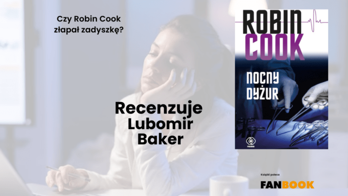 Lubomir Baker recenzuje Nocny dyżur Robina Cooka