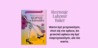 Lubomir Baker recenzuje "Kopnij w kalendarz" Moniki Wawrzyńskiej