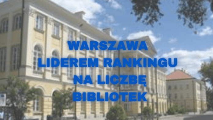 Warszawa liderem rankingu na liczbę bibliotek