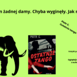 Recenzja powieści "Ostatnie tango" Piotra C.