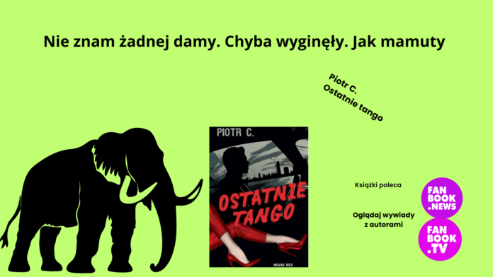 Recenzja powieści "Ostatnie tango" Piotra C.