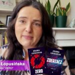 Rozmowa z Joanną Łopusińską o powieści "Zero"