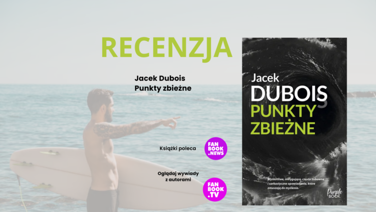 Recenzja książki Jacek Dubois Punkty zbieżne