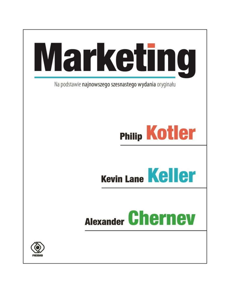 Kotler Philip, Kevin Lane Keller, Alexander Chernev: Marketing