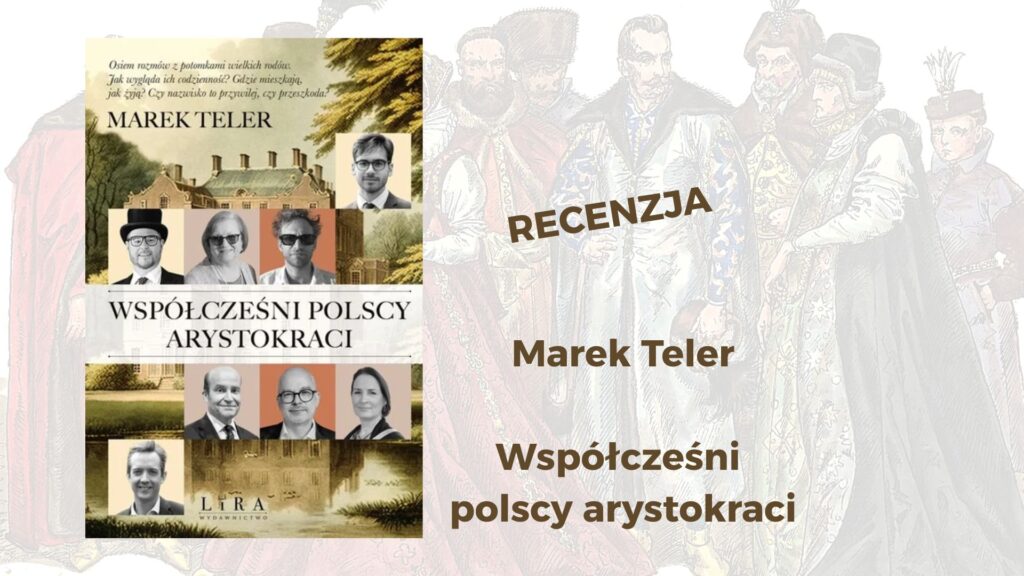 Lubomir Baker recenzuje książkę Marka Telera pt. "Współcześni polscy arystokraci"